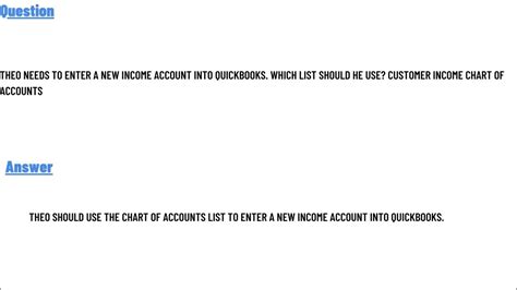 Theo Needs To Enter A New Income Account Into Quickbooks
